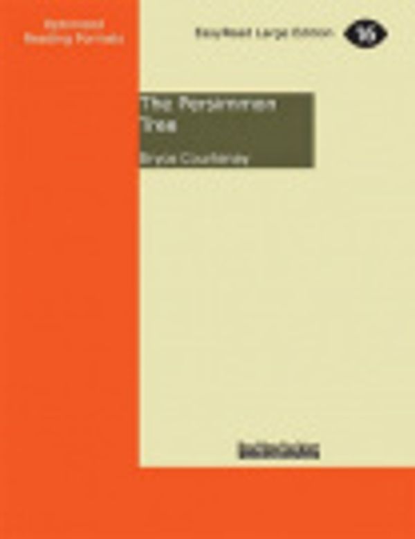 Cover Art for 9781459620766, The Persimmon Tree (2 Volume Set) by Bryce Courtenay