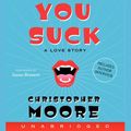 Cover Art for 9780061257407, You Suck by Christopher Moore, Susan Bennett