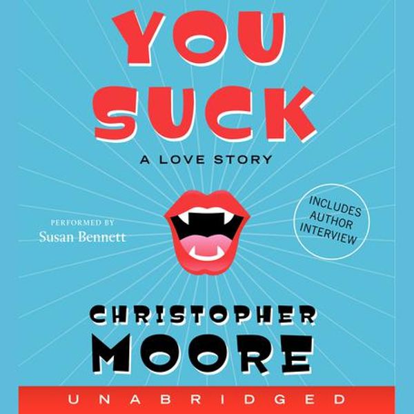 Cover Art for 9780061257407, You Suck by Christopher Moore, Susan Bennett