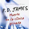 Cover Art for 9788498723977, Muerte en la Clinica Privada by P D James
