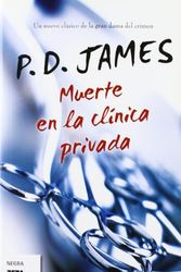 Cover Art for 9788498723977, Muerte en la Clinica Privada by P D James