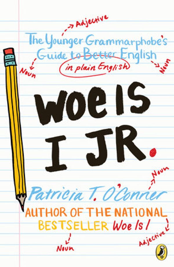 Cover Art for 9780147519160, Woe is I Jr. by Patricia T. O'Conner