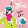 Cover Art for 9781760871949, The Surprising Power of a Good Dumpling by Wai Chim