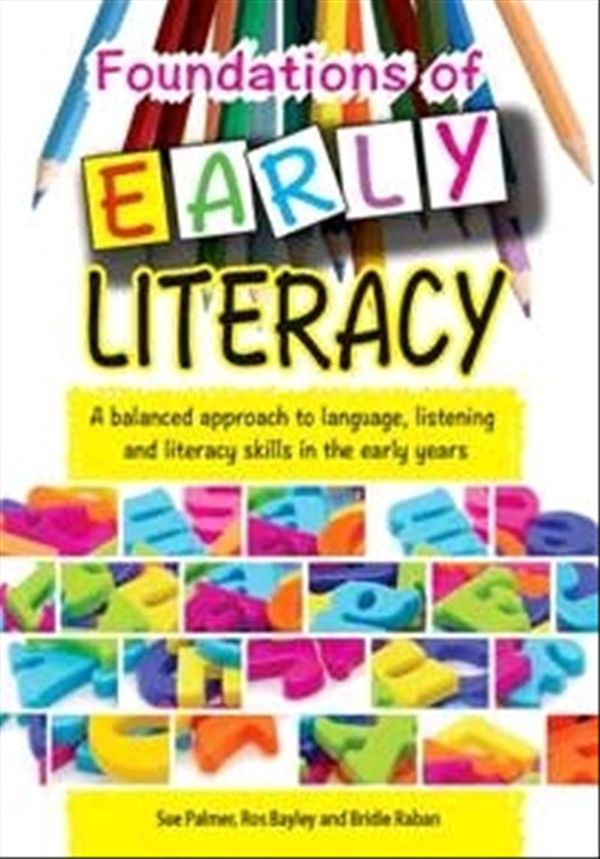 Cover Art for 9781921613999, Foundations of Early Literacy by Bridie Raban, Ros Bayley, Sue Palmer