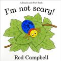 Cover Art for 9781405091060, I'm Not Scary! by Rod Campbell