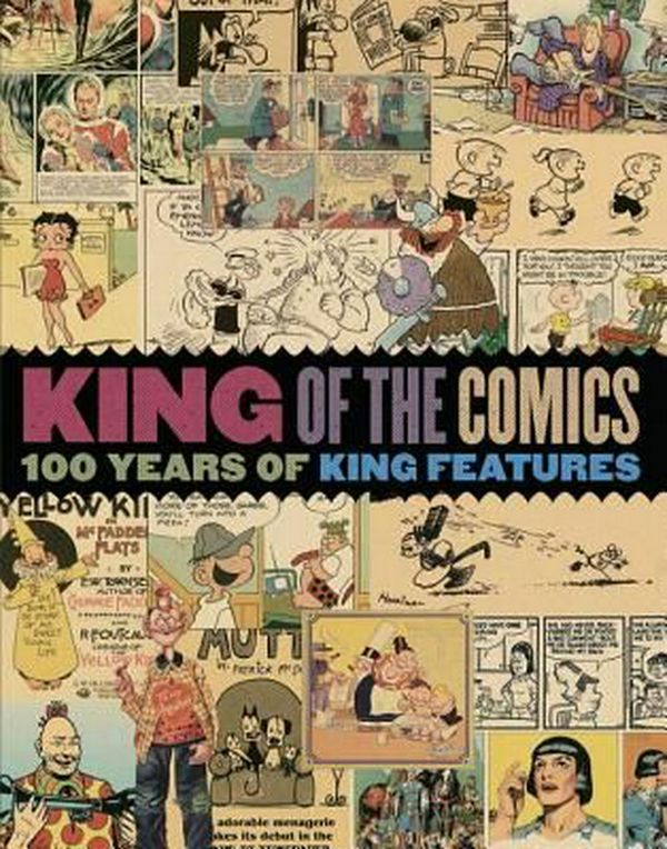 Cover Art for 9781631403736, King of the Comics: One Hundred Years of King Features Syndicate by Bruce Canwell