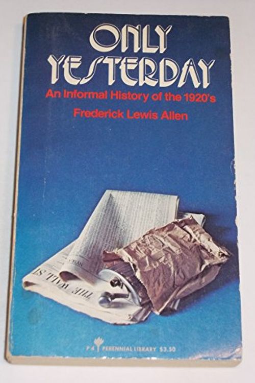 Cover Art for 9780060800048, Only Yesterday by Frederick Lewis Allen