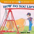 Cover Art for 9780780779228, How Do You Lift a Lion? by Robert E. Wells