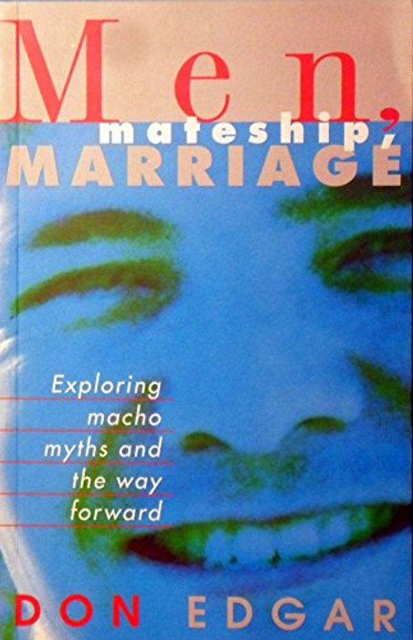 Cover Art for 9780732257163, Men, Mateship, Marriage by Don Edgar