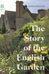 Cover Art for 9781911358251, The Story of the English Garden by Ambra Edwards
