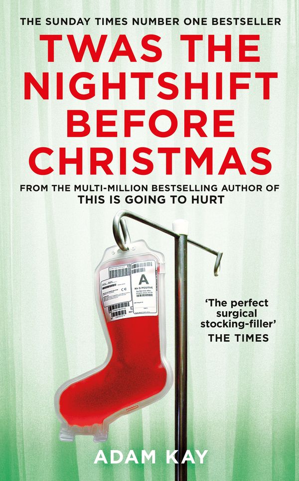 Cover Art for 9781529038620, Twas The Nightshift Before Christmas by Adam Kay
