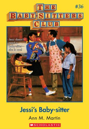 Cover Art for 9780545633260, The Baby-Sitters Club #36: Jessi's Baby-Sitter by Ann M. Martin