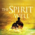 Cover Art for 9781595548061, The Spirit Well by Steve Lawhead