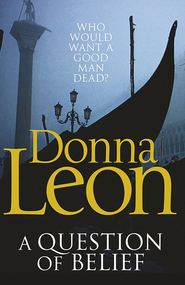 Cover Art for 9780099547624, A Question of Belief: (Brunetti 19) by Donna Leon