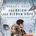 Cover Art for 9783423718967, Das Reich der sieben Höfe - Frost und Mondlicht: Roman: Romantische Fantasy der Bestsellerautorin by Maas, Sarah J.