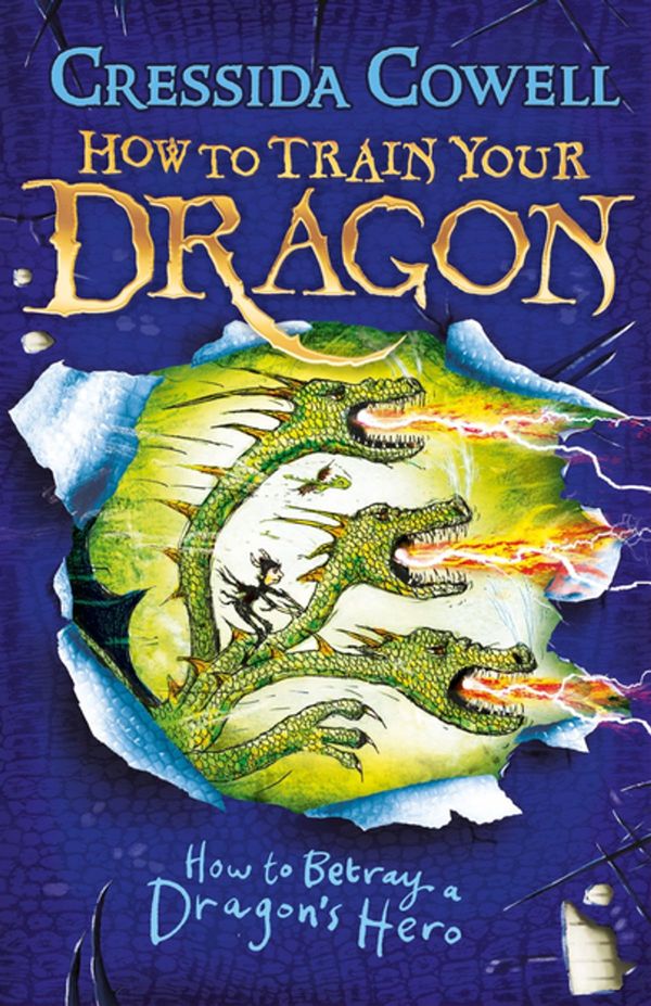 Cover Art for 9781444941265, How to Train Your Dragon: How to Betray a Dragon's Hero: Book 11 by Cressida Cowell