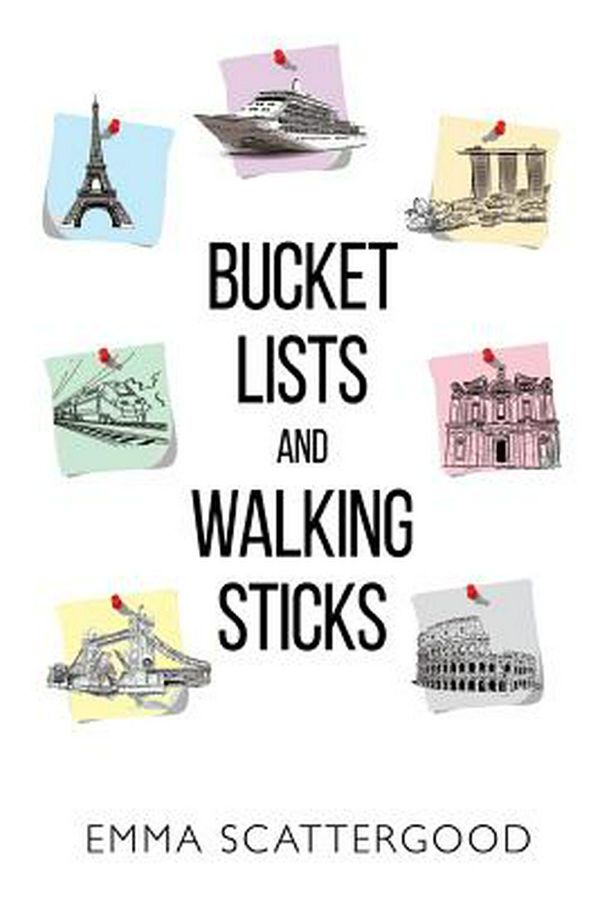 Cover Art for 9781788303408, Bucket Lists and Walking Sticks by Emma Scattergood