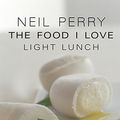 Cover Art for B007F4WNUE, The Food I Love: Light Lunch by Neil Perry