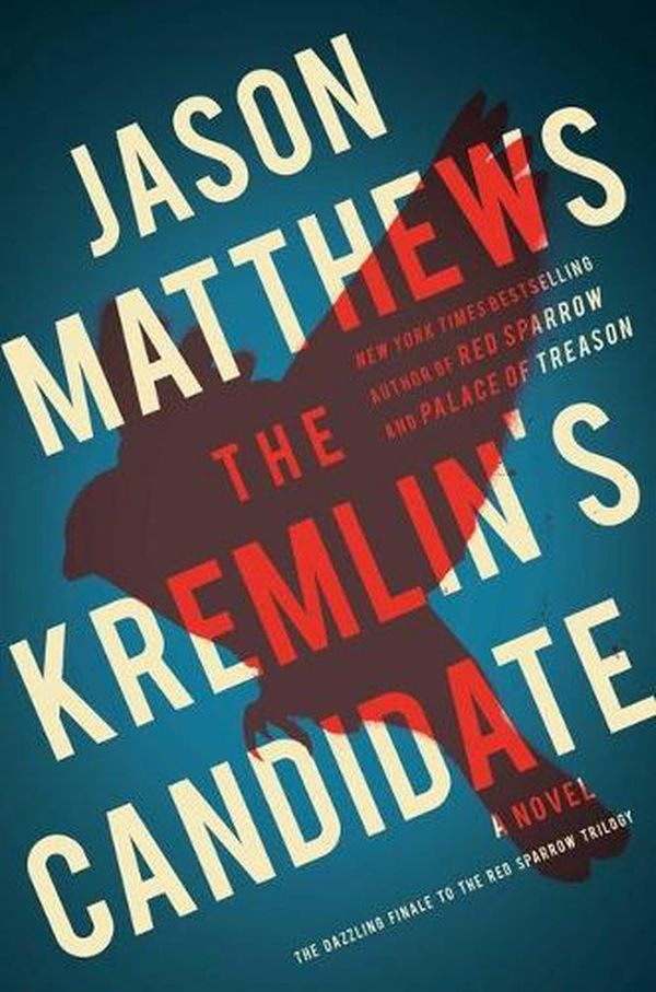 Cover Art for 9781501140082, The Kremlin's Candidate by Jason Matthews