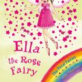 Cover Art for 9781846164644, Rainbow Magic: Ella The Rose Fairy: The Petal Fairies Book 7 by Georgie Ripper