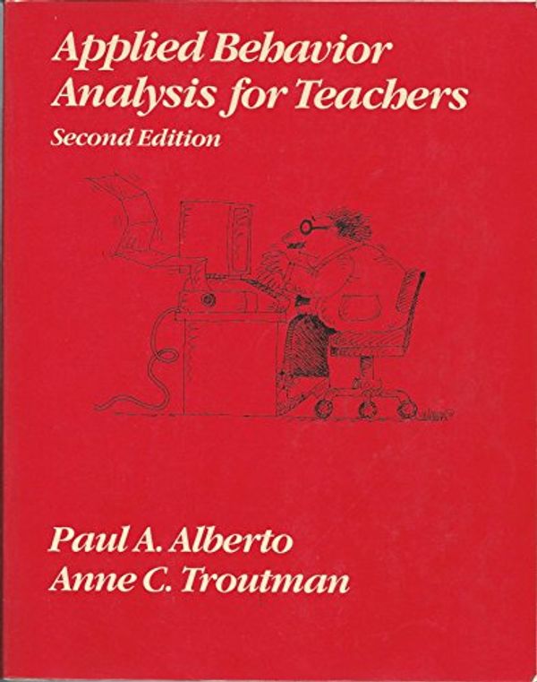 Cover Art for 9780675205146, Applied Behaviour Analysis for Teachers by Paul A. Alberto