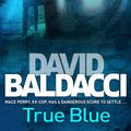 Cover Art for 9780330524698, True Blue by David Baldacci