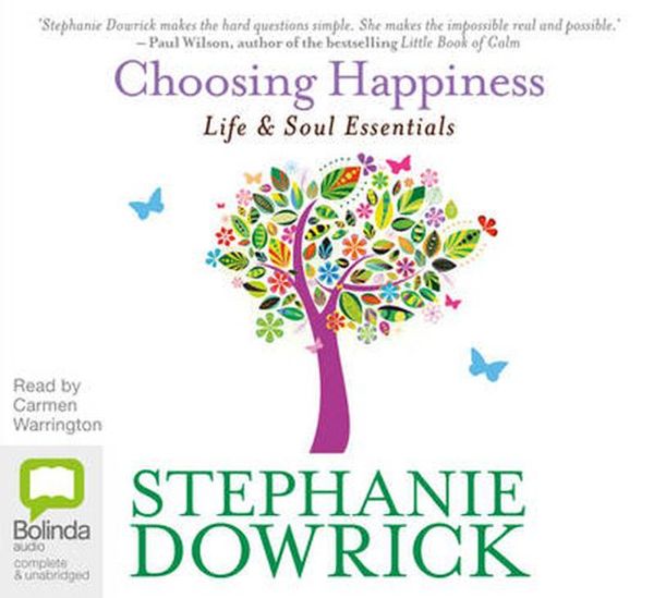 Cover Art for 9781743101209, Choosing Happiness by Stephanie Dowrick