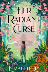 Cover Art for 9781399714778, Her Radiant Curse by Elizabeth Lim