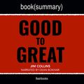 Cover Art for B08SBMKX5G, Good to Great by Jim Collins - Book Summary: Why Some Companies Make the Leap...And Others Don't by Dean Bokhari, FlashBooks