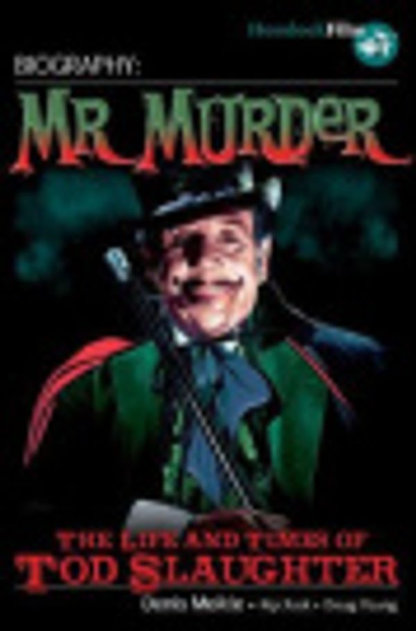 Cover Art for 9781999305666, Mr Murder:: The Life and Times of Tod Slaughter by Denis Meikle