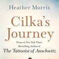 Cover Art for 9781250265692, Cilka's Journey by Heather Morris