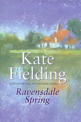 Cover Art for 9780752813103, Ravensdale Spring by Kate Fielding