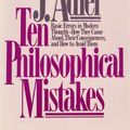Cover Art for 9780786107278, Ten Philosophical Mistakes by Mortimer Jerome Adler