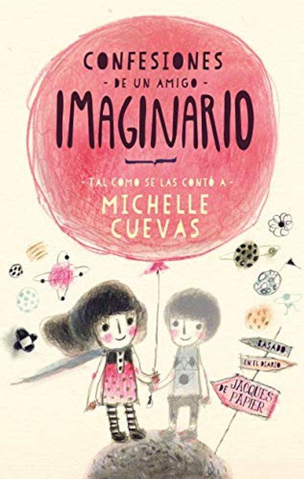 Cover Art for 9788496886544, Confesiones de Un Amigo Imaginario by Michelle Cuevas