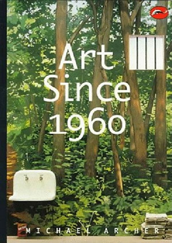 Cover Art for 9780500202982, Art Since 1960 by Michael Archer