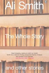 Cover Art for 9780140296808, The Whole Story and Other Stories by Ali Smith