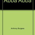 Cover Art for 9780571147052, Abba Abba by Anthony Burgess