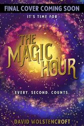 Cover Art for 9780702324260, The Magic Hour: Prepare yourself for a magic like no other by David Wolstencroft