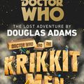 Cover Art for 9781785941054, Doctor Who and the Krikkitmen by Douglas Adams, James Goss