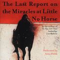 Cover Art for 9780060797966, The Last Report on the Miracles at Little No Horse by Louise Erdrich