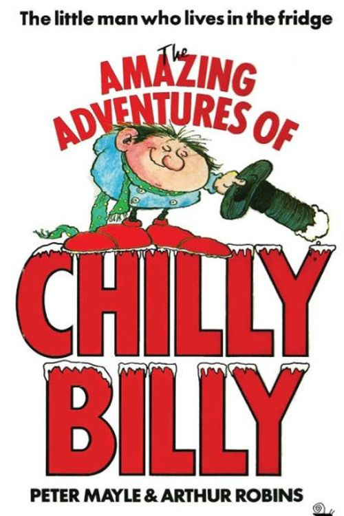 Cover Art for 9781908191694, The Amazing Adventures of Chilly Billy by Peter Mayle