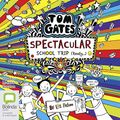 Cover Art for B0821H4JDT, Spectacular School Trip (Really): Tom Gates, Book 17 by Liz Pichon