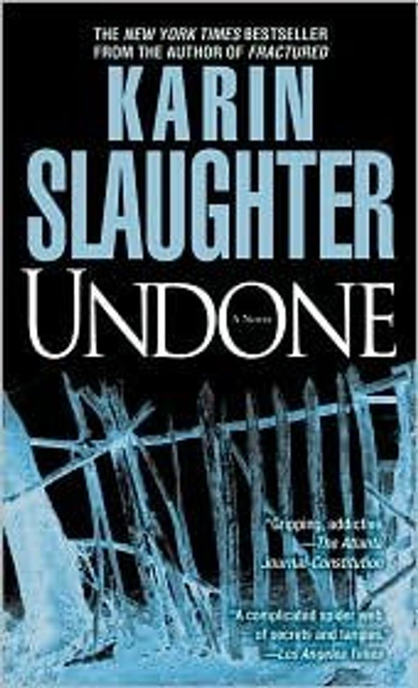 Cover Art for B004HMUKDE, Undone by Karin Slaughter by Karin Slaughter