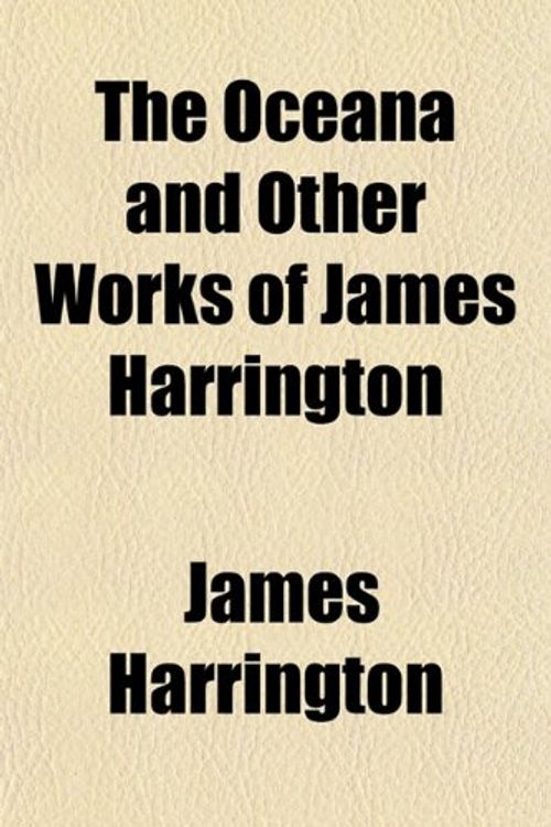 Cover Art for 9781154800845, The Oceana and Other Works of James Harrington by James Harrington