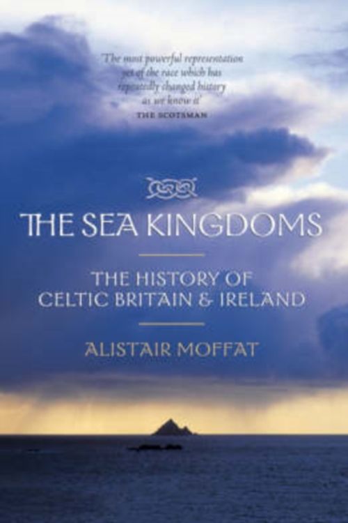 Cover Art for 9781841587172, The Sea Kingdoms by Alistair Moffat