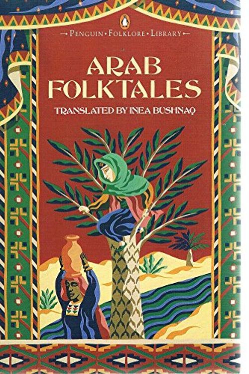 Cover Art for 9780140595109, Arab Folktales - 1987 publication. by Bushnaq, I.