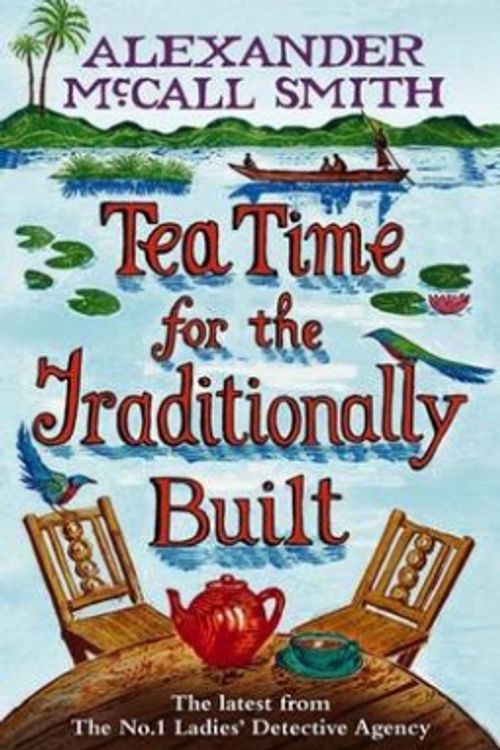 Cover Art for 9781408701041, Tea Time for the Traditionally Built by Alexander McCall Smith