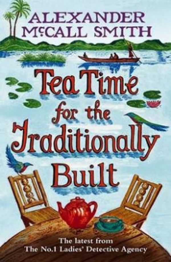 Cover Art for 9781408701041, Tea Time for the Traditionally Built by Alexander McCall Smith