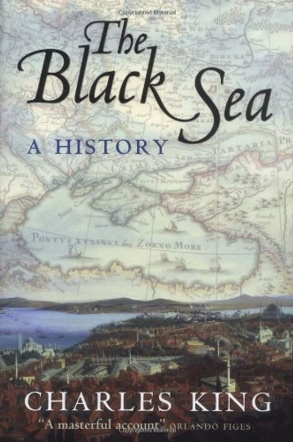 Cover Art for 9780199241613, The Black Sea by Charles King