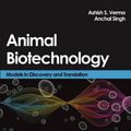 Cover Art for 9780123914347, Animal Biotechnology by Anchal Singh, Ashish Verma